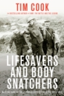 Lifesavers And Body Snatchers : Medical Care and the Struggle for Survival in the Great War - Book