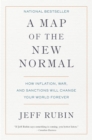 A Map Of The New Normal : How Inflation, War, and Sanctions Will Change Your World Forever - Book