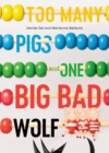 Too Many Pigs And One Big Bad Wolf : A Counting Story - Book