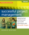 Successful Project Management : Applying Best Practices, Proven Methods, and Real-World Techniques with Microsoft Project - eBook