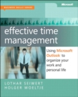 Effective Time Management : Using Microsoft Outlook to Organize Your Work and Personal Life - eBook