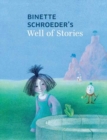 Binette Schroeder's Well of Stories - Book