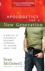 Apologetics for a New Generation : A Biblical and Culturally Relevant Approach to Talking About God - Book