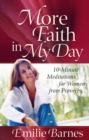 More Faith in My Day : 10-Minute Meditations for Women from Proverbs - eBook