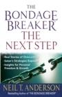 The Bondage Breaker(R)--The Next Step : *Real Stories of Overcoming *Satan's Strategies Exposed *Insights for Personal Freedom and Growth - eBook