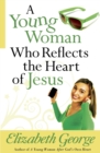 A Young Woman Who Reflects the Heart of Jesus - eBook