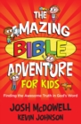 The Amazing Bible Adventure for Kids : Finding the Awesome Truth in God's Word - eBook