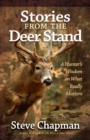 Stories from the Deer Stand : A Hunter's Wisdom on What Really Matters - eBook