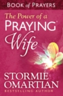 The Power of a Praying Wife Book of Prayers - eBook