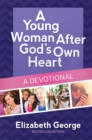 A Young Woman After God's Own Heart--A Devotional - eBook