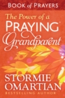 The Power of a Praying(R) Grandparent Book of Prayers - eBook