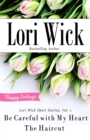 Lori Wick Short Stories, Vol. 1 : Be Careful with My Heart, The Haircut - eBook