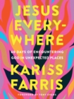 Jesus Everywhere : 60 Days of Encountering God in Unexpected Places - eBook