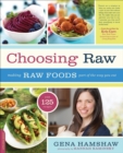 Choosing Raw : Making Raw Foods Part of the Way You Eat - eBook