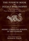 The Fourth Book of Occult Philosophy : The Companion to Three Books of Occult Philosophy - Book
