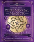 Llewellyn’s Complete Book of Ceremonial Magick : A Comprehensive Guide to the Western Mystery Tradition - Book