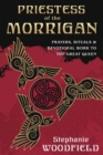 Priestess of The Morrigan : Prayers, Rituals and Devotional Work to the Great Queen - Book