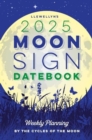 Llewellyn's 2025 Moon Sign Datebook : Weekly Planning by the Cycles of the Moon - Book