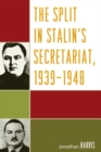 Split in Stalin's Secretariat, 1939-1948 - eBook
