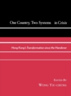 One Country, Two Systems In Crisis : Hong Kong's Transformation since the Handover - eBook