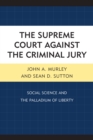 Supreme Court against the Criminal Jury : Social Science and the Palladium of Liberty - eBook