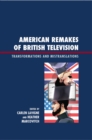 American Remakes of British Television : Transformations and Mistranslations - eBook