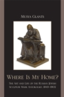 Where Is My Home? : The Art and Life of the Russian-Jewish Sculptor Mark Antokolskii, 1843-1902 - eBook