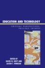 Education and Technology : Critical Perspectives, Possible Futures - eBook
