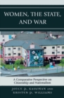 Women, the State, and War : A Comparative Perspective on Citizenship and Nationalism - eBook