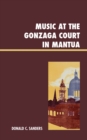 Music at the Gonzaga Court in Mantua - eBook