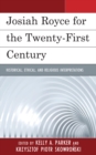 Josiah Royce for the Twenty-first Century : Historical, Ethical, and Religious Interpretations - eBook