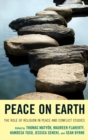 Peace on Earth : The Role of Religion in Peace and Conflict Studies - eBook
