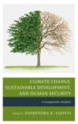 Climate Change, Sustainable Development, and Human Security : A Comparative Analysis - eBook