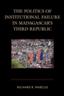 Politics of Institutional Failure in Madagascar's Third Republic - eBook