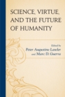 Science, Virtue, and the Future of Humanity - eBook