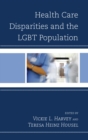 Health Care Disparities and the LGBT Population - eBook