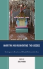 Inventing and Reinventing the Goddess : Contemporary Iterations of Hindu Deities on the Move - eBook