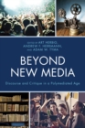 Beyond New Media : Discourse and Critique in a Polymediated Age - eBook