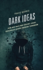 Dark Ideas : How Neo-Nazi and Violent Jihadi Ideologues Shaped Modern Terrorism - Book
