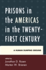 Prisons in the Americas in the Twenty-First Century : A Human Dumping Ground - eBook
