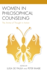 Women in Philosophical Counseling : The Anima of Thought in Action - eBook