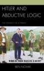 Hitler and Abductive Logic : The Strategy of a Tyrant - eBook