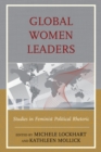 Global Women Leaders : Studies in Feminist Political Rhetoric - eBook
