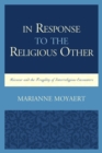 In Response to the Religious Other : Ricoeur and the Fragility of Interreligious Encounters - eBook