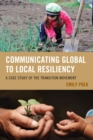 Communicating Global to Local Resiliency : A Case Study of the Transition Movement - eBook