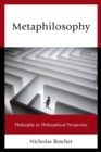 Metaphilosophy : Philosophy in Philosophical Perspective - eBook