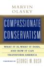 Compassionate Conservatism : What It Is, What It Does, and How It Can Transform America - eBook