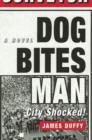 Dog Bites Man: City Shocked : A Novel - eBook