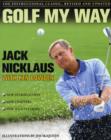 Golf My Way : The Instructional Classic, Revised and Updated - Book
