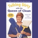 Talking Dirty With the Queen of Clean - eAudiobook